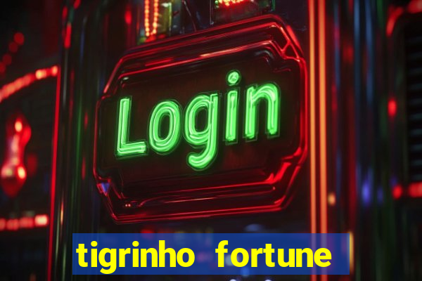 tigrinho fortune dinheiro infinito